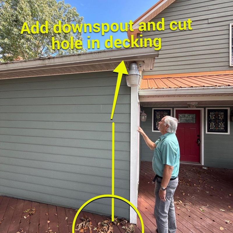 Downspout addition and decking hole cut inspection